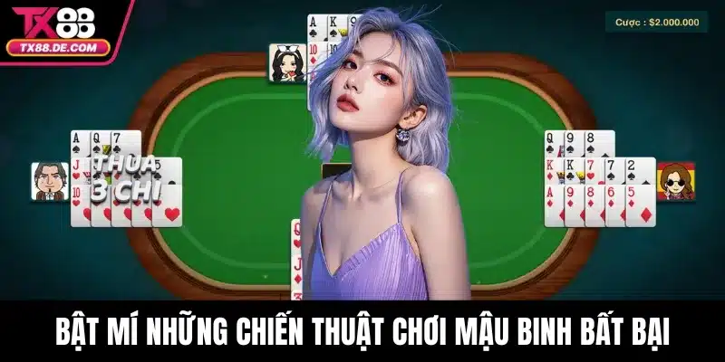 Mậu Binh TX88 - Thử Thách Trí Tuệ Cho Bet Thủ 4 Bật mí những chiến thuật chơi Mậu Binh bất bại