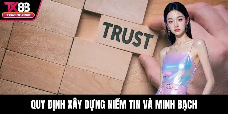 Quy định xây dựng niềm tin và minh bạch