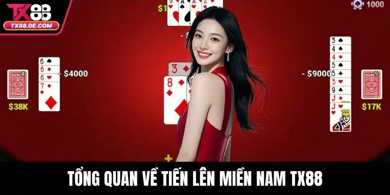 Tiến Lên Miền Nam TX88 - Game Bài Đỉnh Cao 2 Tổng quan về tiến lên miền Nam TX88