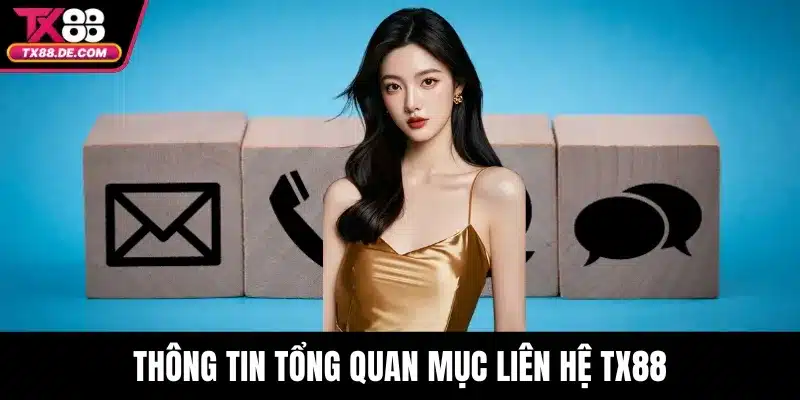 Thông tin tổng quan mục liên hệ TX88
