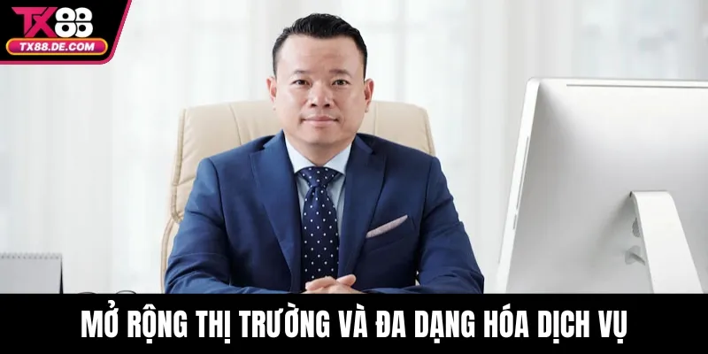 Mở rộng thị trường và đa dạng hóa dịch vụ