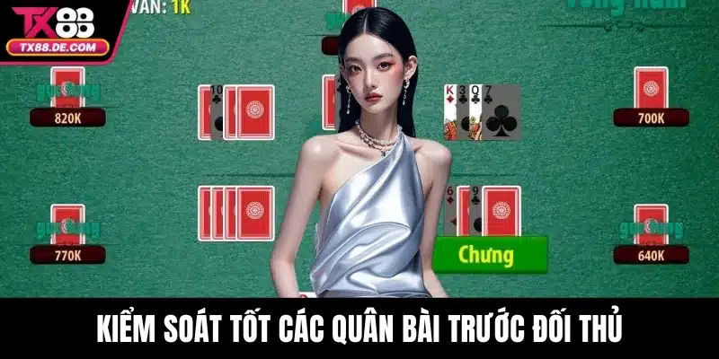 Catte TX88 – Khám Phá Chiến Thuật Cực Kỳ Hấp Dẫn Tại TX88 4 Kiểm soát tốt các quân bài trước đối thủ