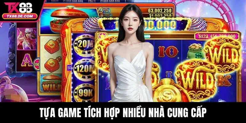 Tựa game tích hợp nhiều nhà cung cấp